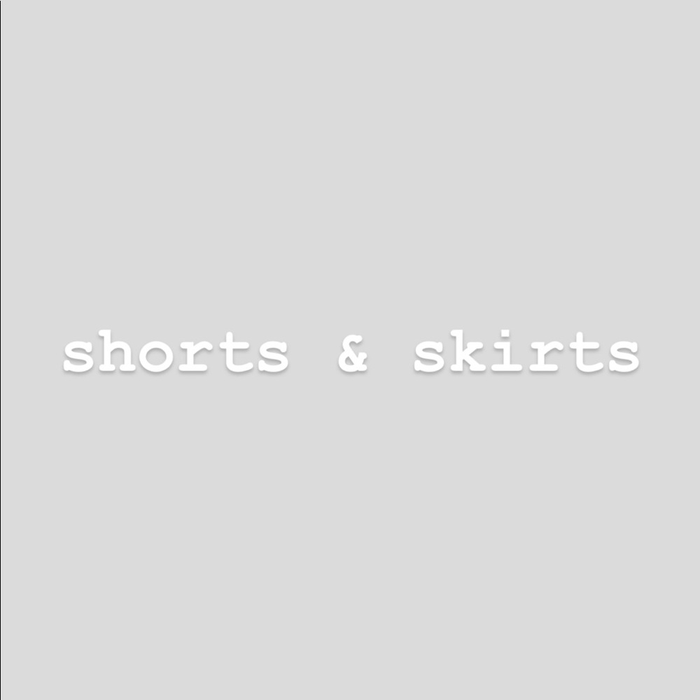 shorts & skirts